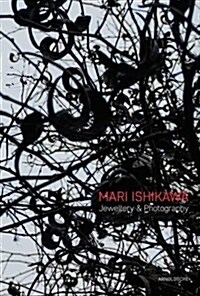 Mari Ishikawa: Jewellery & Photography. Where Does the Parallel World Exist? (Hardcover)