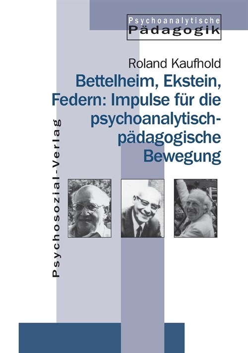 Bettelheim, Ekstein, Federn: Impulse f? die psychoanalytisch-p?agogische Bewegung (Paperback)