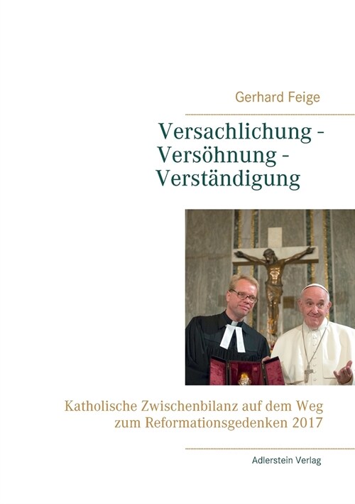 Versachlichung - Vers?nung - Verst?digung (Paperback)