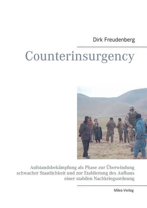 Counterinsurgency: Aufstandsbek?pfung als Phase zur ?erwindung schwacher Staatlichkeit und zur Etablierung des Aufbaus einer stabilen N (Paperback)