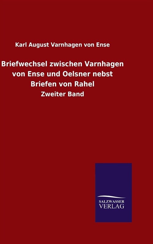 Briefwechsel Zwischen Varnhagen Von Ense Und Oelsner Nebst Briefen Von Rahel (Hardcover)