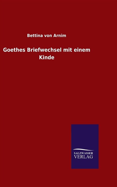 Goethes Briefwechsel Mit Einem Kinde (Hardcover)