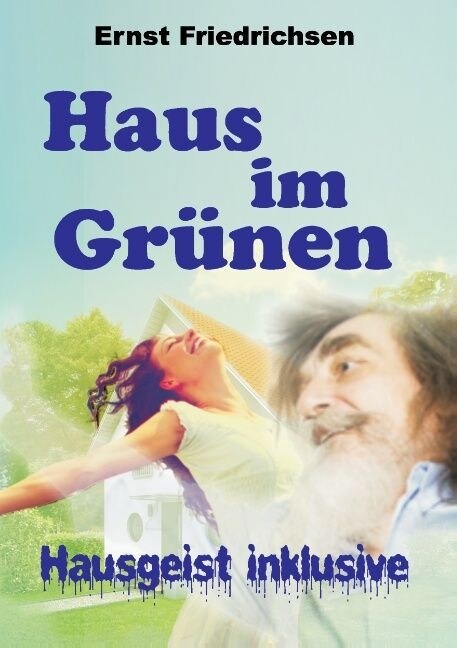 Haus im Gr?en - Hausgeist inklusive (Paperback)