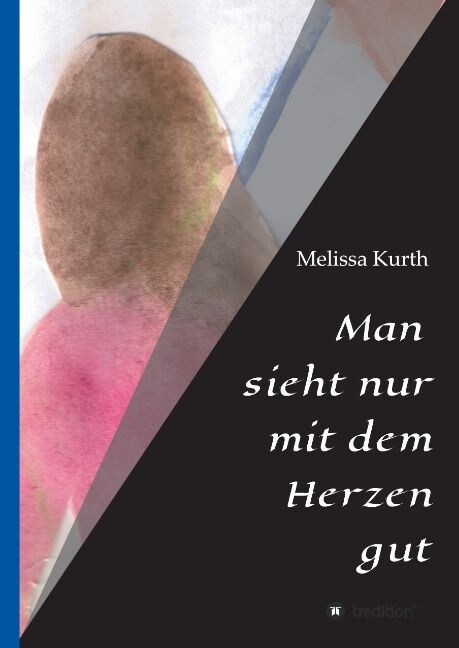 Man Sieht Nur Mit Dem Herzen Gut (Hardcover)