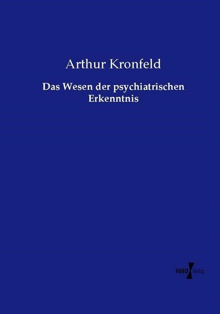 Das Wesen Der Psychiatrischen Erkenntnis (Paperback)
