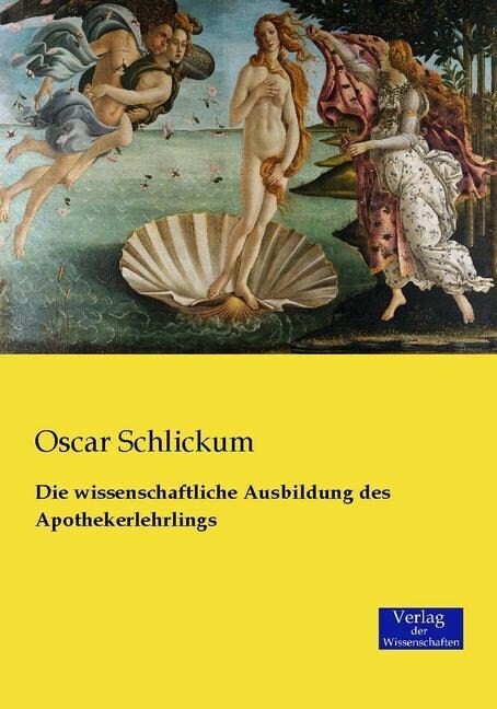 Die Wissenschaftliche Ausbildung Des Apothekerlehrlings (Paperback)