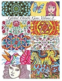 Global Doodle Gems Volume 8: The Ultimate Adult Coloring Book...an Epic Collection from Artists around the World!  (Paperback)