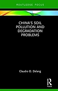 Chinas Soil Pollution and Degradation Problems (Hardcover)