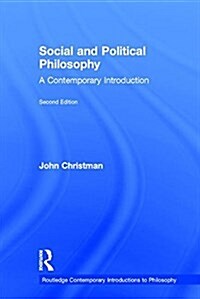 Social and Political Philosophy : A Contemporary Introduction (Hardcover, 2 ed)