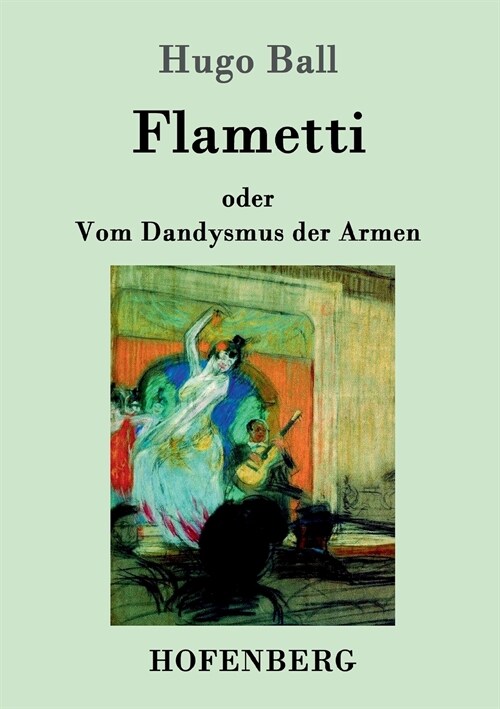 Flametti: oder Vom Dandysmus der Armen (Paperback)