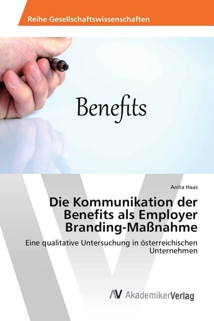 Die Kommunikation der Benefits als Employer Branding-Ma?ahme (Paperback)