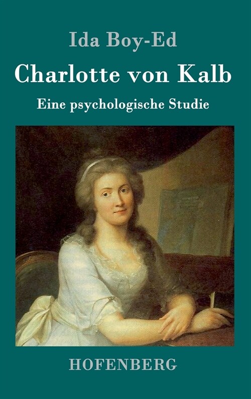 Charlotte von Kalb: Eine psychologische Studie (Hardcover)