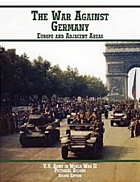 United States Army in World War II, Pictorial Record, War Against Germany : Europe and Adjacent Areas (Paperback)