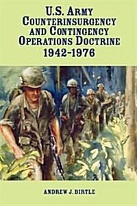 United States Army Counterinsurgency and Contingency Operations Doctrine, 1942-1976 (Paperback)