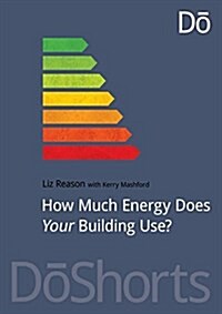 How Much Energy Does Your Building Use? (Paperback)