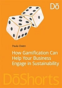 How Gamification Can Help Your Business Engage in Sustainability (Paperback)