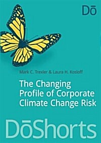 The Changing Profile of Corporate Climate Change Risk (Paperback)