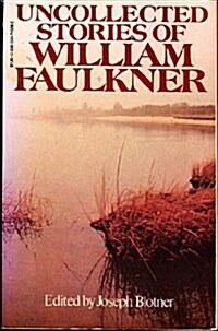 Uncollected Stories of William Faulkner (Paperback, Vintage Books ed)