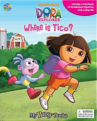 My Busy Book : Dora the Explorer - Where is Tico? - Storybook Playset (미니피규어 12개 포함) (Board book)