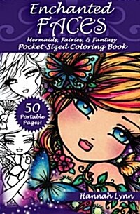 Enchanted Faces: Mermaids, Fairies, & Fantasy Pocket-Sized Coloring Book (Paperback)