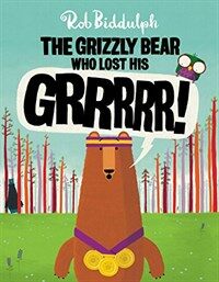 The Grizzly Bear Who Lost His Grrrrr! (Hardcover)