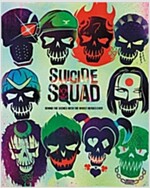Suicide Squad: Behind the Scenes with the Worst Heroes Ever (Hardcover)