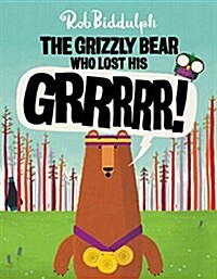 The Grizzly Bear Who Lost His Grrrrr! (Hardcover)