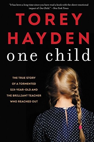One Child: The True Story of a Tormented Six-Year-Old and the Brilliant Teacher Who Reached Out (Paperback)