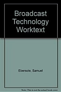 Broadcast Technology Worktext (Paperback)