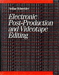 Electronic Post Production and Videotape Editing (Hardcover)