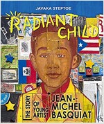 Radiant Child: The Story of Young Artist Jean-Michel Basquiat (Caldecott & Coretta Scott King Illustrator Award Winner) (Hardcover)