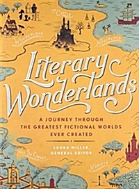 Literary Wonderlands: A Journey Through the Greatest Fictional Worlds Ever Created (Hardcover)