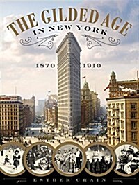 The Gilded Age in New York, 1870-1910 (Hardcover)