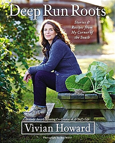 Deep Run Roots: Stories and Recipes from My Corner of the South (Hardcover)