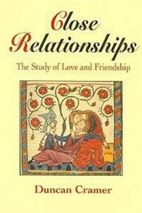 Close relationships : the study of love and friendship