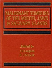 Malignant Tumours of the Mouth, Jaw and Salivary Glands (Hardcover, 2)