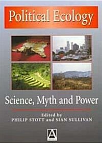 Political Ecology: Science, Myth and Power (Paperback)