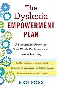 The Dyslexia Empowerment Plan: A Blueprint for Renewing Your Childs Confidence and Love of Learning (Paperback)