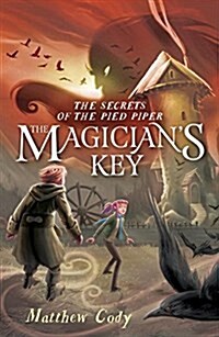 The Secrets of the Pied Piper 2: The Magicians Key (Hardcover)