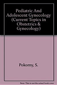 Pediatric and Adolescent Gynecology (Hardcover)