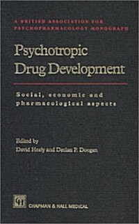 Psychotropic Drug Development: Social, Economic and Pharmacological Aspects (Hardcover)
