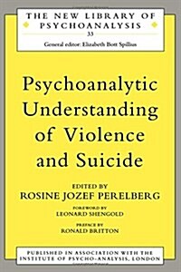Psychoanalytic Understanding of Violence and Suicide (Hardcover)