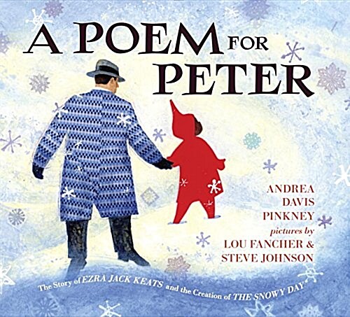 A Poem for Peter: The Story of Ezra Jack Keats and the Creation of the Snowy Day (Hardcover)