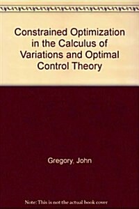 [중고] Constrained Optimization in the Calculus of Variations and Optimal Control Theory (Hardcover)