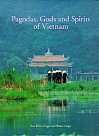 Pagodas, Gods and Spirits of Vietnam (Hardcover)