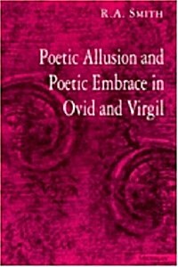 Poetic Allusion and Poetic Embrace in Ovid and Virgil (Hardcover)