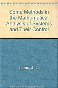 Some Methods in the Mathematical Analysis of Systems and Their Control (Hardcover)