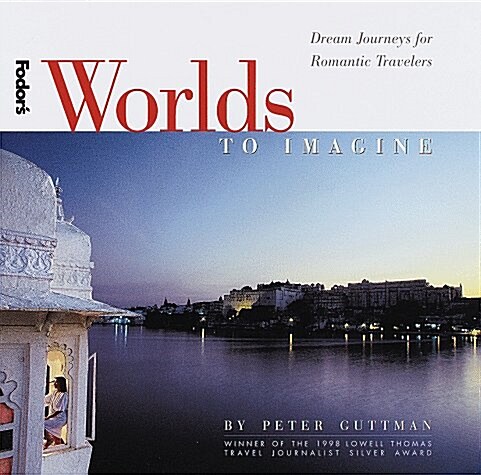 Fodors Worlds to Imagine (Hardcover)