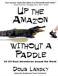 Up the Amazon Without a Paddle (Paperback)