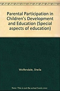 Parental Participation In Childrens Development And Education (Paperback)